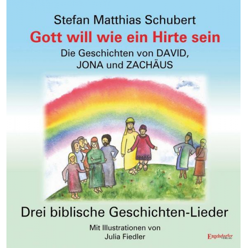 Stefan Matthias Schubert - Gott will wie ein Hirte sein