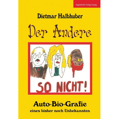 Dietmar Halbhuber - Der Andere - Auto-Bio-Grafie eines bisher noch Unbekannten