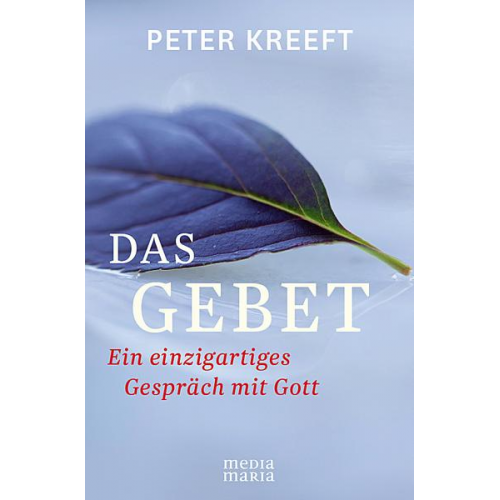 Peter Kreeft - Das Gebet