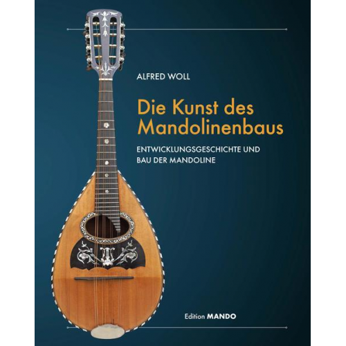 Woll Alfred - Die Kunst des Mandolinenbaus