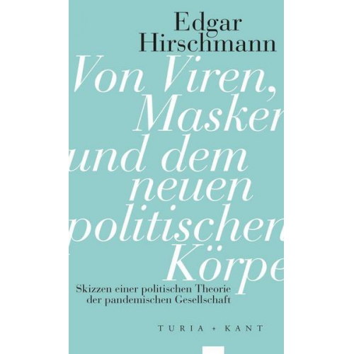 Edgar Hirschmann - Von Viren, Masken und dem neuen politischen Körper