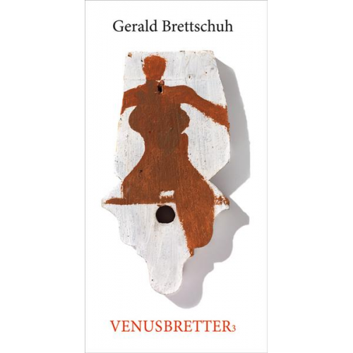 Gerald Brettschuh - Venusbretter 3