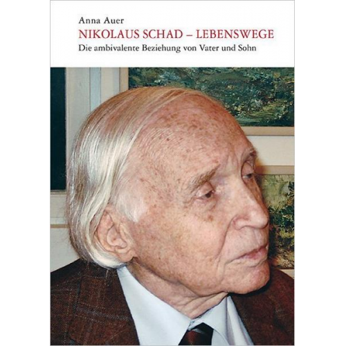 Anna Auer - Nikolaus Schad – Lebenswege