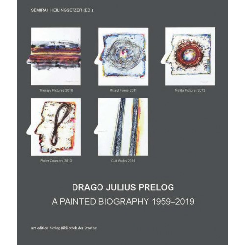 Drago Julius Prelog – Eine gemalte Biographie 1959–2019