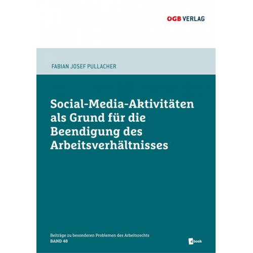 Fabian Josef Pullacher - Social-Media-Aktivitäten als Grund für die Beendigung des Arbeitsverhältnisses