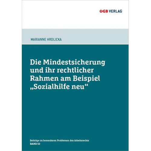 Marianne Hrdlicka - Die Mindestsicherung und ihr rechtlicher Rahmen am Beispiel „Sozialhilfe neu“