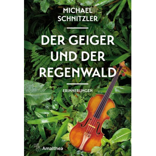 Michael Schnitzler - Der Geiger und der Regenwald