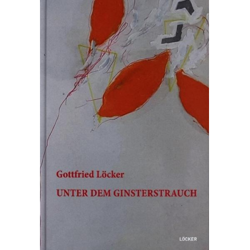 Gottfried Löcker - Unter dem Ginsterstrauch