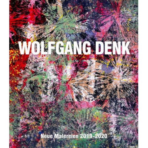 Wolfgang Denk – Neue Malereien 2019–2020