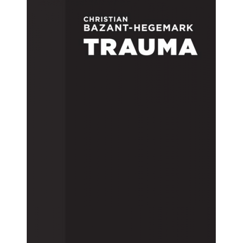 Christian Bazant-Hegemark – Trauma