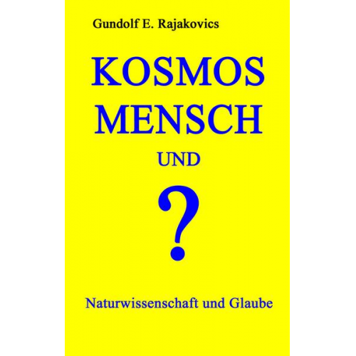 Gundolf Rajakovics - Kosmos, Mensch und ?