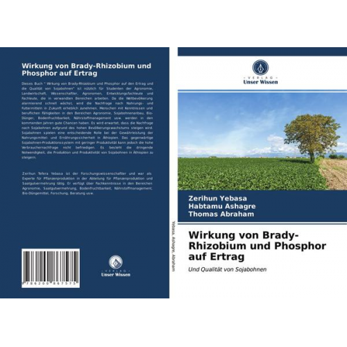 Zerihun Yebasa & Habtamu Ashagre & Thomas Abraham - Wirkung von Brady-Rhizobium und Phosphor auf Ertrag