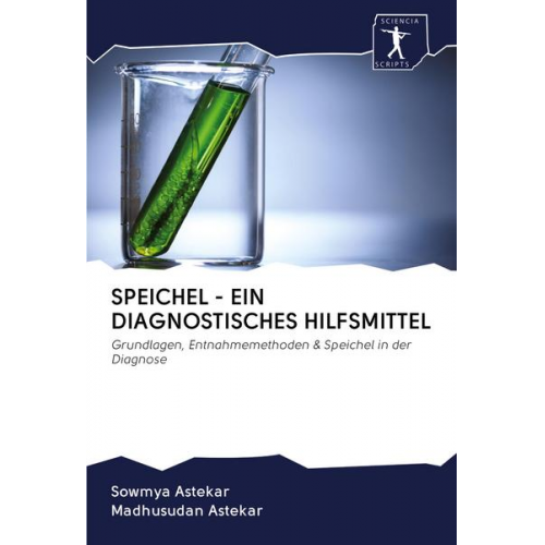 Sowmya Astekar & Madhusudan Astekar - Speichel - ein Diagnostisches Hilfsmittel