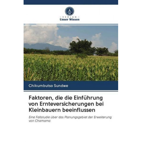 Chikumbutso Sundwe - Faktoren, die die Einführung von Ernteversicherungen bei Kleinbauern beeinflussen