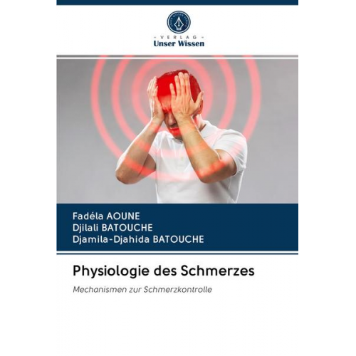 Fadéla Aoune & Djilali Batouche & Djamila-Djahida Batouche - Physiologie des Schmerzes