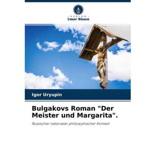 Igor Uryupin - Bulgakovs Roman 'Der Meister und Margarita'.