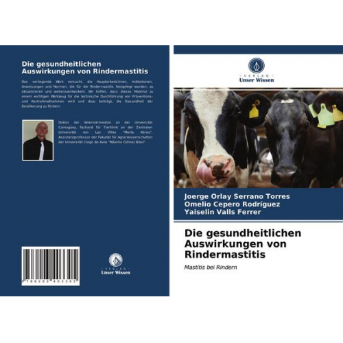 Joerge Orlay Serrano Torres & Omelio Cepero Rodriguez & Yaiselin Valls Ferrer - Die gesundheitlichen Auswirkungen von Rindermastitis