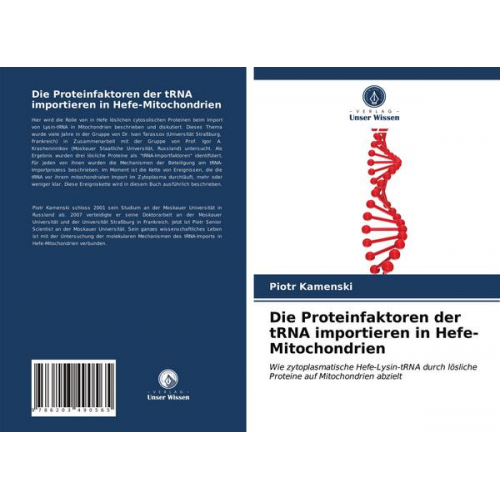 Piotr Kamenski - Die Proteinfaktoren der tRNA importieren in Hefe-Mitochondrien