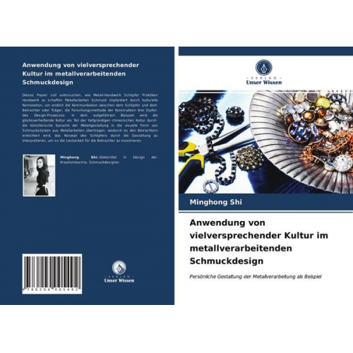 Minghong Shi - Anwendung von vielversprechender Kultur im metallverarbeitenden Schmuckdesign