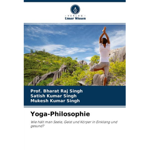 Bharat Raj Singh & Satish Kumar Singh & Mukesh Kumar Singh - Yoga-Philosophie