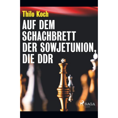 Thilo Koch - Auf dem Schachbrett der Sowjetunion, die DDR