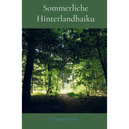 Christoph Kaiser - Sommerliche Hinterlandhaiku