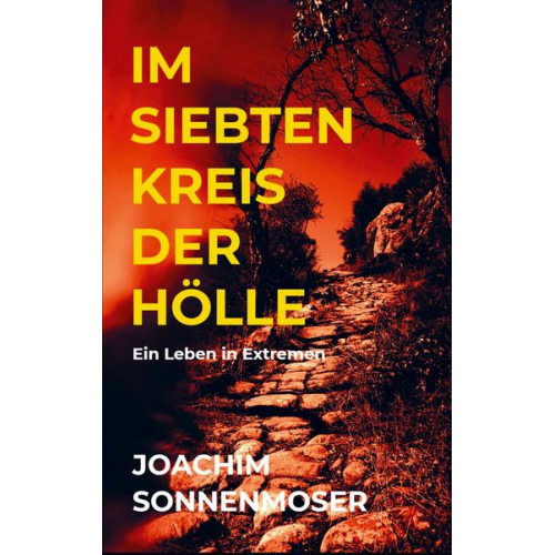 Joachim Sonnenmoser - Im siebten Kreis der Hölle