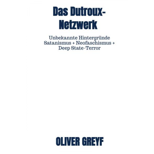 Oliver Greyf - Das Dutroux-Netzwerk