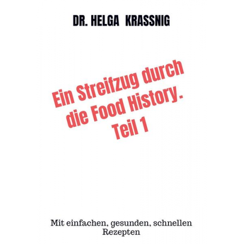 Helga Krassnig - Ein Streifzug durch die Food History. Teil 1