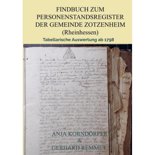 Anja Korndörfer Gerhard Remmet - Findbuch zum Personenstandsregister der Gemeinde Zotzenheim/ Rheinhessen