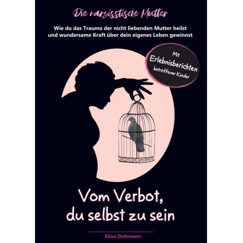 Elina Diekmann - Narzisstische Mutter - Vom Verbot, du selbst zu sein