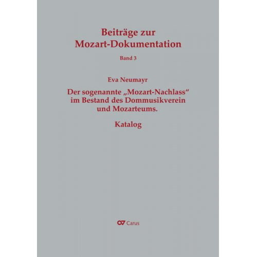 Eva Neumayr - Der sogenannte 'Mozart-Nachlass' im Bestand des Dommusikvereins und Mozarteums. Katalog