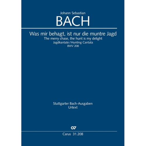 Johann Sebastian Bach - Was mir behagt, ist nur die muntre Jagd (Klavierauszug)