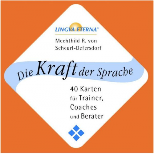 Mechthild R. - Die Kraft der Sprache - 40 Karten für Trainer, Coaches und Berater