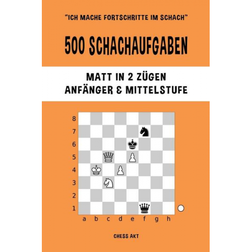 Chess Akt - 500 Schachaufgaben, Matt in 2 Zügen, Anfänger und Mittelstufe