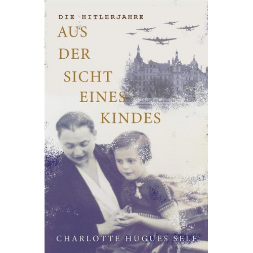 Charlotte Self - Die Hitlerjahre Aus der Sicht Eines Kindes