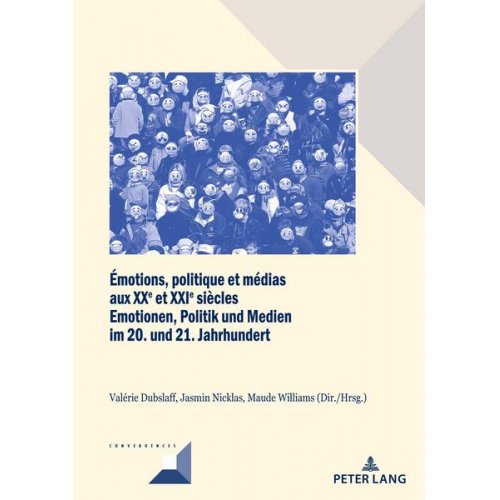 Émotions, politique et médias aux XXe et XXIe siècles / Emotionen, Politik und Medien im 20. und 21. Jahrhundert