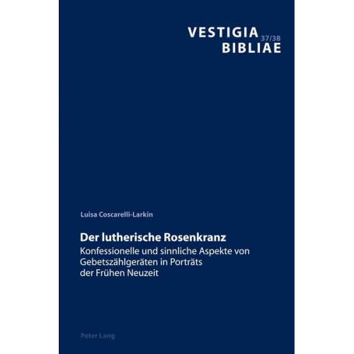 Luisa Coscarelli-Larkin - Der lutherische Rosenkranz