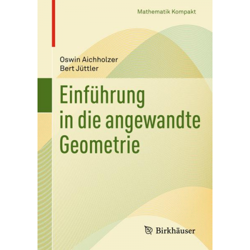 Oswin Aichholzer & Bert Jüttler - Einführung in die angewandte Geometrie