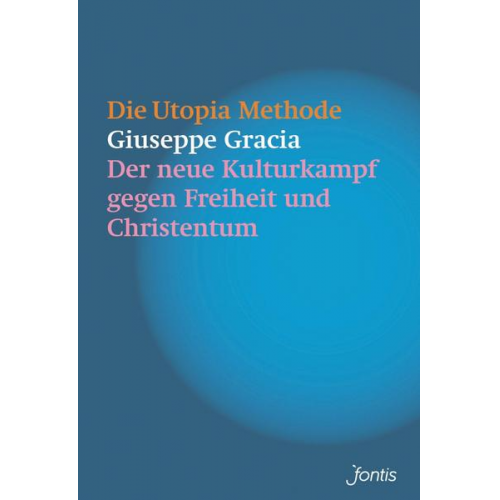 Giuseppe Gracia - Die Utopia-Methode