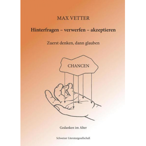 Max Vetter - Hinterfragen – verwerfen – akzeptieren