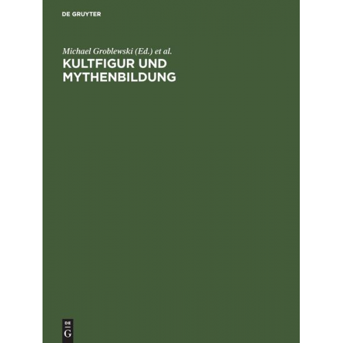 Michael Groblewski & Oskar Bätschmann - Kultfigur und Mythenbildung