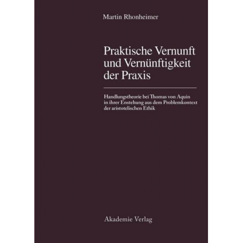 Martin Rhonheimer - Praktische Vernunft und Vernünftigkeit der Praxis