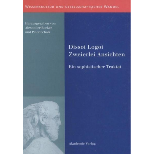 Peter Scholz & Alexander Becker - Dissoi Logoi. Zweierlei Ansichten