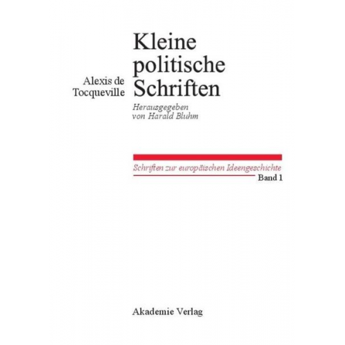 Alexis de Tocqueville - Kleine Politische Schriften