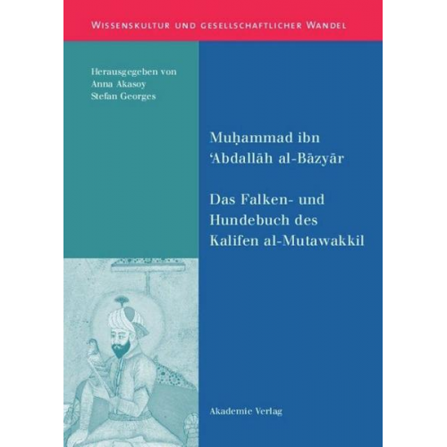 Muhammad ibn 'Abdallah al-Bazyar - Das Falken- und Hundebuch des Kalifen al-Mutawakkil