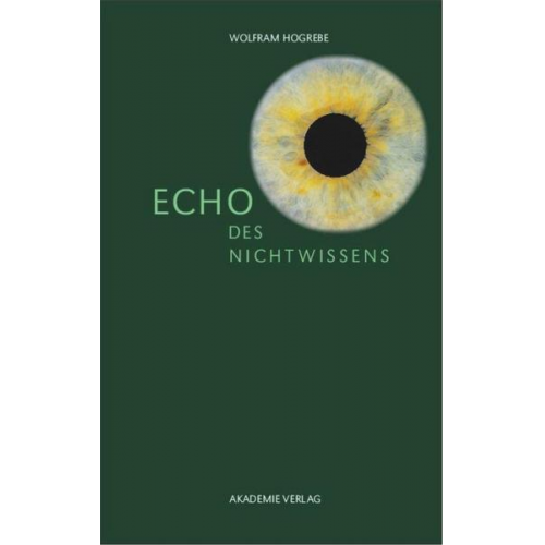 Wolfram Hogrebe - Echo des Nichtwissens