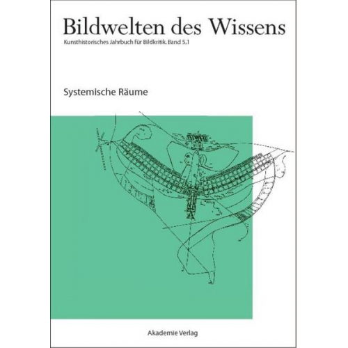 Horst Bredekamp & Matthias Bruhn & Gabriele Werner - Bildwelten des Wissens / Systemische Räume