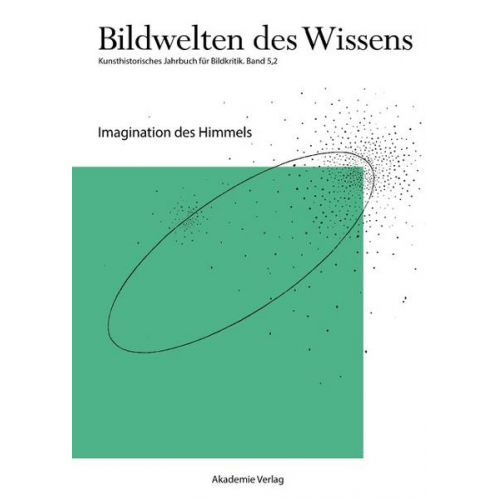 Bildwelten des Wissens / Imagination des Himmels