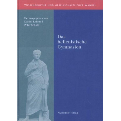 Daniel Kah & Peter Scholz - Das hellenistische Gymnasion